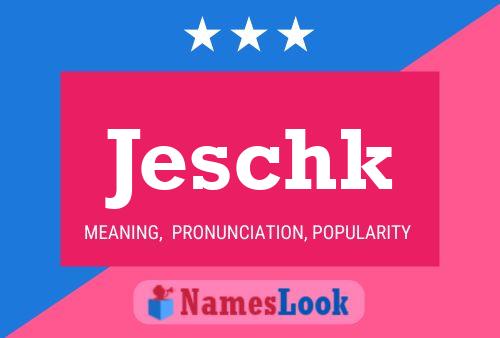 Poster del nome Jeschk