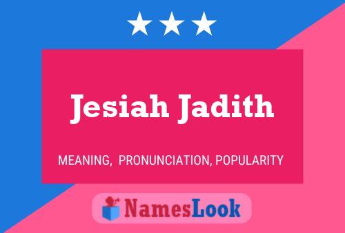 Poster del nome Jesiah Jadith