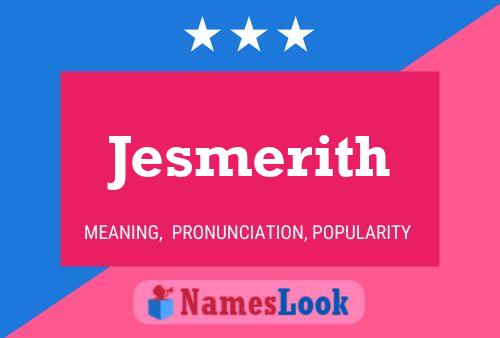 Poster del nome Jesmerith