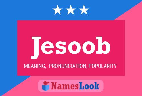 Poster del nome Jesoob