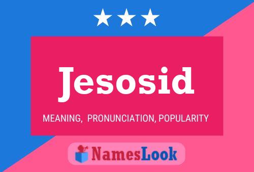 Poster del nome Jesosid