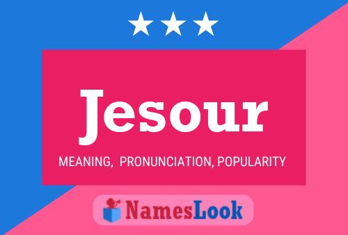 Poster del nome Jesour