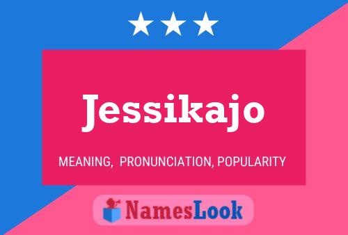 Poster del nome Jessikajo