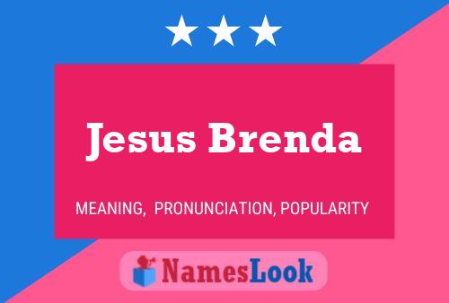 Poster del nome Jesus Brenda