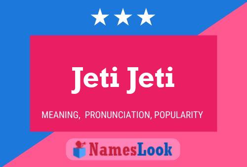 Poster del nome Jeti Jeti