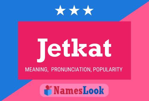 Poster del nome Jetkat