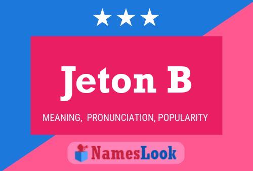 Poster del nome Jeton B