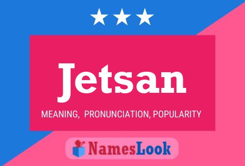 Poster del nome Jetsan