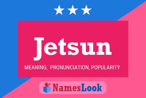 Poster del nome Jetsun