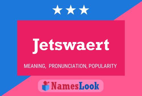 Poster del nome Jetswaert