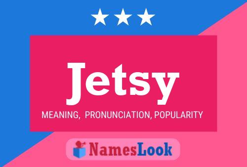 Poster del nome Jetsy