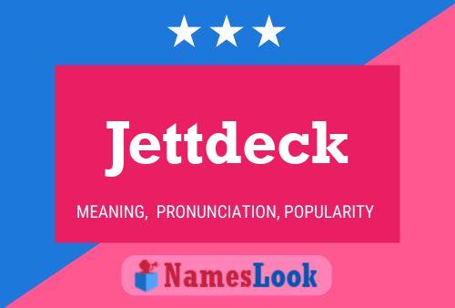 Poster del nome Jettdeck