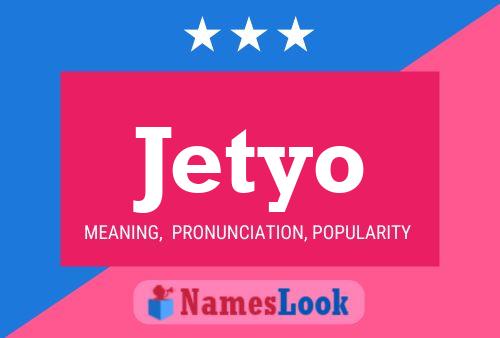 Poster del nome Jetyo