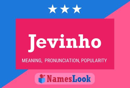 Poster del nome Jevinho