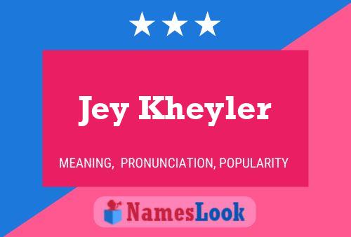 Poster del nome Jey Kheyler