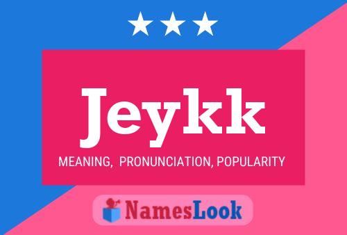 Poster del nome Jeykk