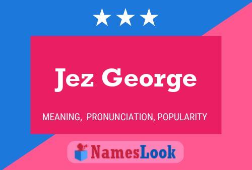 Poster del nome Jez George