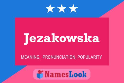 Poster del nome Jezakowska