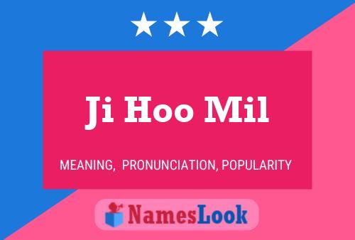 Poster del nome Ji Hoo Mil