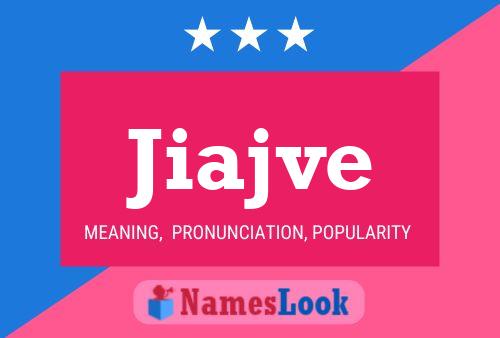 Poster del nome Jiajve