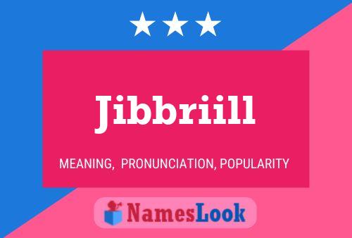 Poster del nome Jibbriill