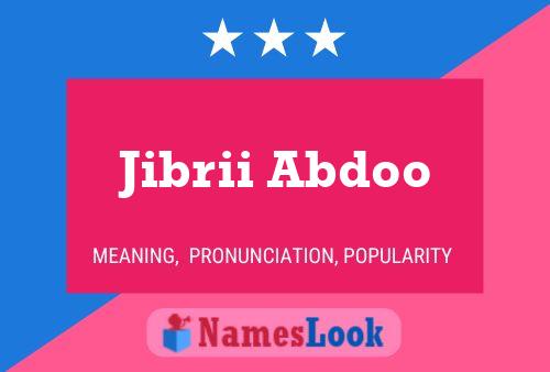 Poster del nome Jibrii Abdoo