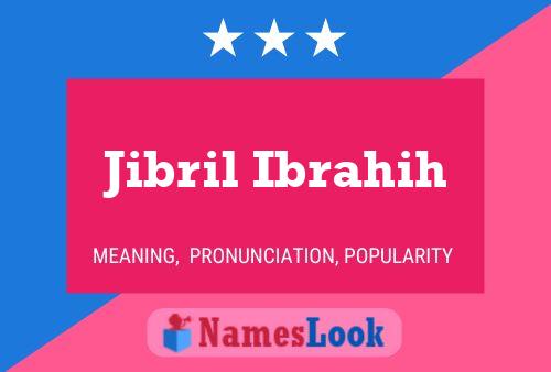 Poster del nome Jibril Ibrahih