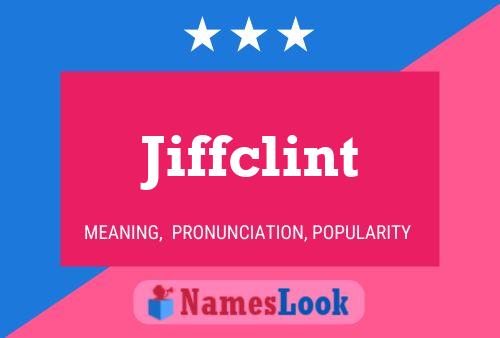 Poster del nome Jiffclint