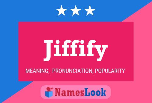 Poster del nome Jiffify