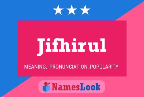 Poster del nome Jifhirul