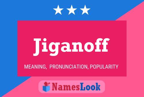 Poster del nome Jiganoff