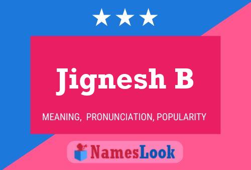 Poster del nome Jignesh B