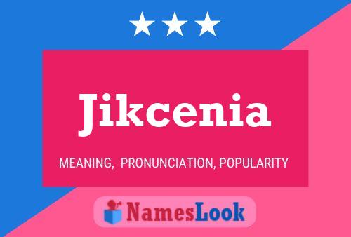 Poster del nome Jikcenia