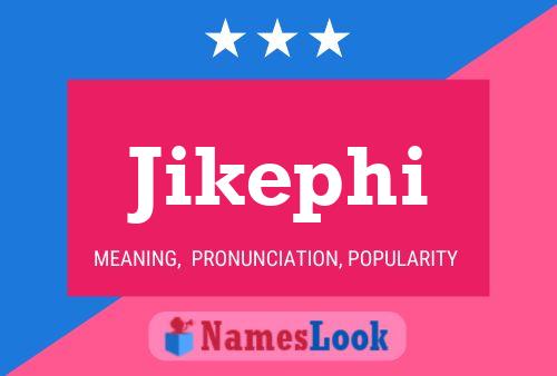 Poster del nome Jikephi