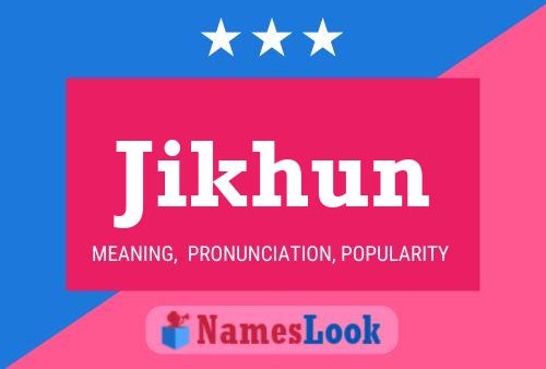 Poster del nome Jikhun