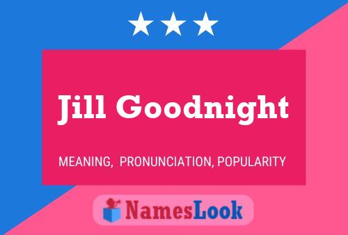 Poster del nome Jill Goodnight