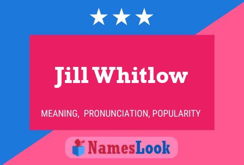 Poster del nome Jill Whitlow