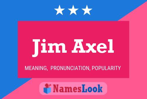 Poster del nome Jim Axel