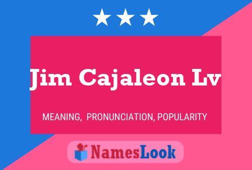 Poster del nome Jim Cajaleon Lv