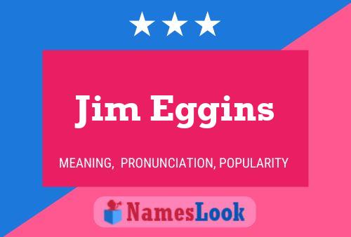 Poster del nome Jim Eggins