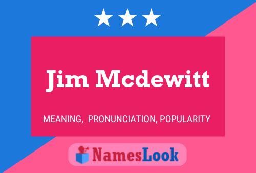 Poster del nome Jim Mcdewitt