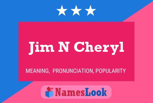 Poster del nome Jim N Cheryl