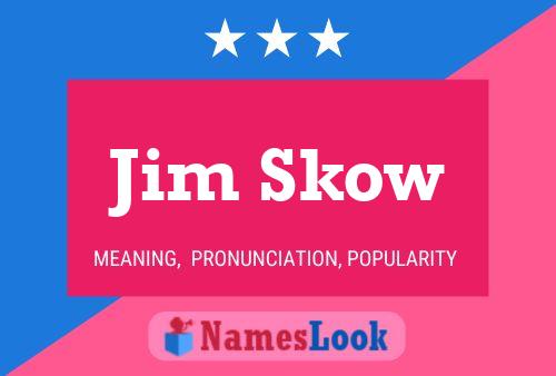 Poster del nome Jim Skow