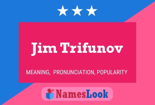 Poster del nome Jim Trifunov