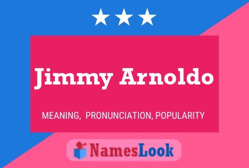 Poster del nome Jimmy Arnoldo