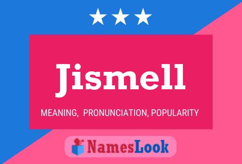 Poster del nome Jismell