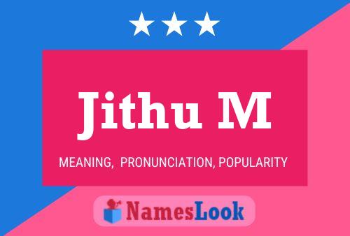 Poster del nome Jithu M