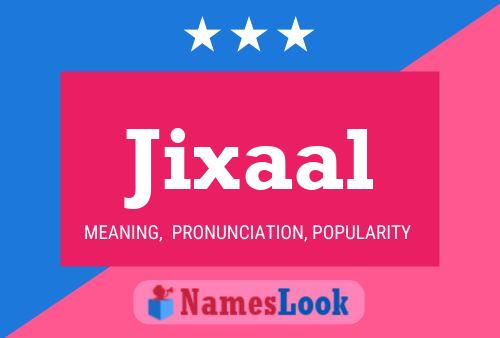 Poster del nome Jixaal