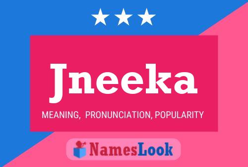 Poster del nome Jneeka