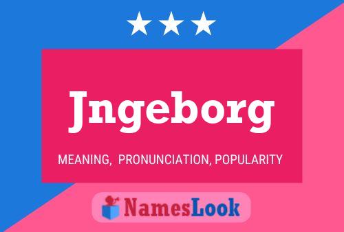 Poster del nome Jngeborg